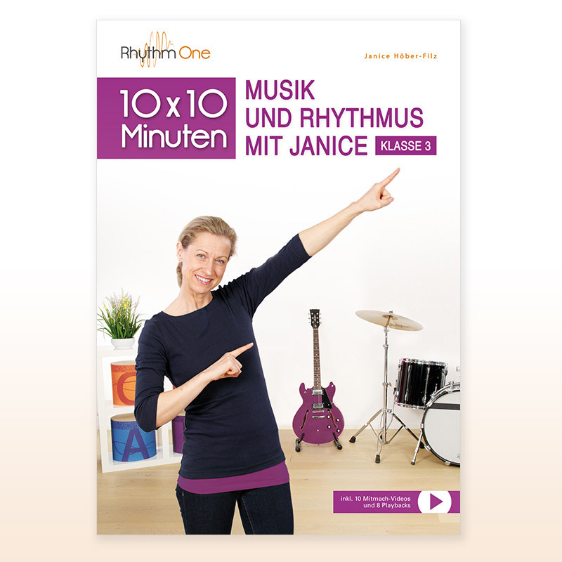 10x10 Minuten Musik und Rhythmus mit Janice für Klasse 3 10x10 Minuten Musik und Rhythmus mit Janice für Klasse 3