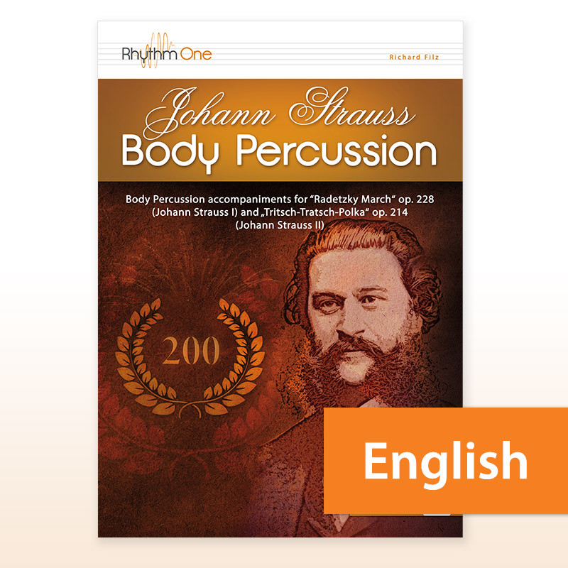 Johann Strauss BODY PERCUSSION (Richard Filz) Englische Version Johann Strauss BODY PERCUSSION (Richard Filz) Englische Version
